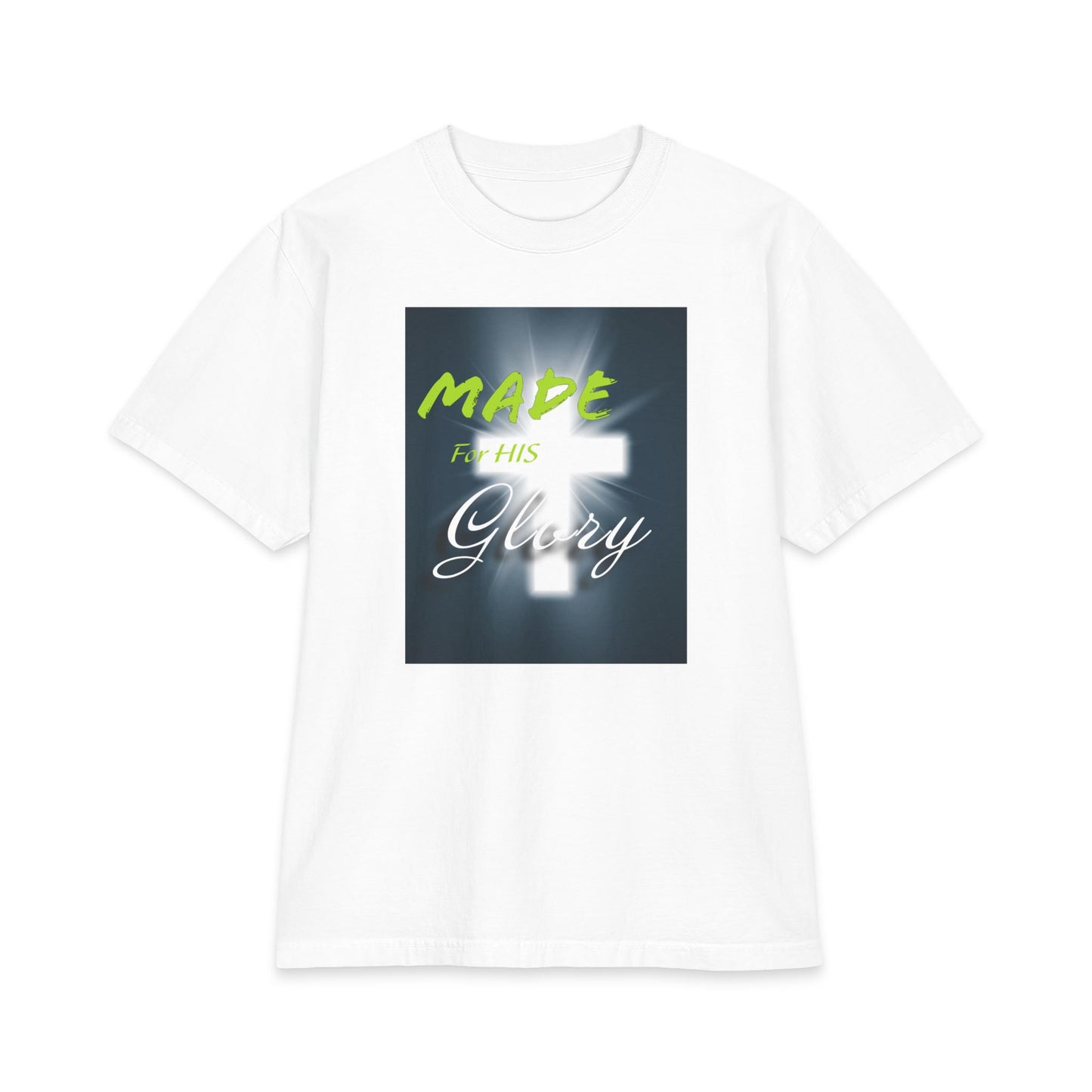 Made For His Glory T-Shirt — Christian Cross Inspirational Faith Tee