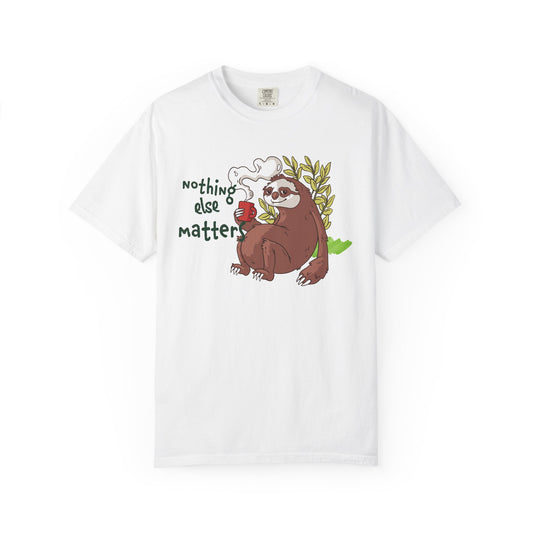 Sloth Coffee Tee – "Nothing Else Matters" Relaxed Graphic T-Shirt